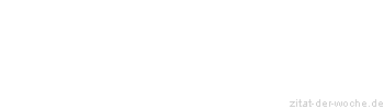 Zitat oder Spruch von Autor b.z.w. Quelle Albert Einstein - zitat-der-woche.de