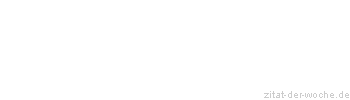 Zitat oder Spruch von Autor b.z.w. Quelle Seneca - zitat-der-woche.de