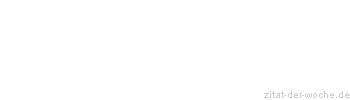 Zitat oder Spruch von Autor b.z.w. Quelle Sokrates - zitat-der-woche.de