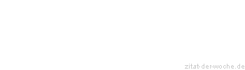Zitat oder Spruch von Autor b.z.w. Quelle Robert Louis Stevenson - zitat-der-woche.de