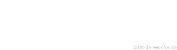 Zitat oder Spruch von Autor b.z.w. Quelle Mark Twain - zitat-der-woche.de