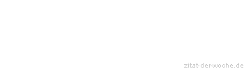 Zitat oder Spruch von Autor b.z.w. Quelle Mark Twain - zitat-der-woche.de