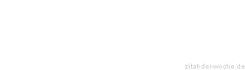 Zitat oder Spruch von Autor b.z.w. Quelle Mark Twain - zitat-der-woche.de