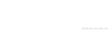 Zitat oder Spruch von Autor b.z.w. Quelle Marcel Achard - zitat-der-woche.de