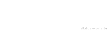 Zitat oder Spruch von Autor b.z.w. Quelle Mark Twain - zitat-der-woche.de