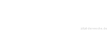 Zitat oder Spruch von Autor b.z.w. Quelle Mark Twain - zitat-der-woche.de