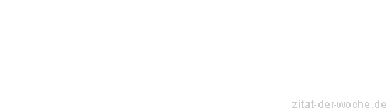 Zitat oder Spruch von Autor b.z.w. Quelle Mark Twain - zitat-der-woche.de