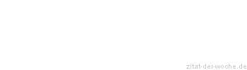 Zitat oder Spruch von Autor b.z.w. Quelle Mark Twain - zitat-der-woche.de