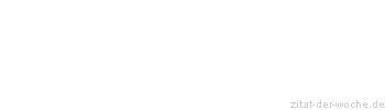 Zitat oder Spruch von Autor b.z.w. Quelle Leonardo da Vinci - zitat-der-woche.de