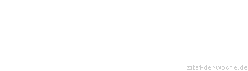 Zitat oder Spruch von Autor b.z.w. Quelle Charles Bukowski - zitat-der-woche.de
