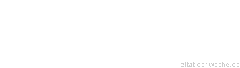 Zitat oder Spruch von Autor b.z.w. Quelle Heinrich B&ouml;ll - zitat-der-woche.de