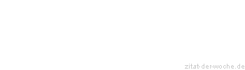 Zitat oder Spruch von Autor b.z.w. Quelle  Albert Camus - zitat-der-woche.de