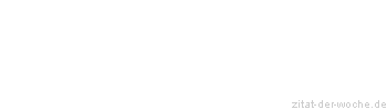 Zitat oder Spruch von Autor b.z.w. Quelle Elias Canetti - zitat-der-woche.de