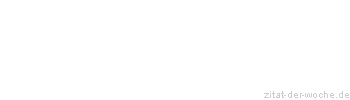 Zitat oder Spruch von Autor b.z.w. Quelle Elias Canetti - zitat-der-woche.de