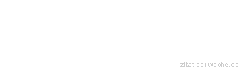 Zitat oder Spruch von Autor b.z.w. Quelle Elias Canetti - zitat-der-woche.de