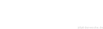 Zitat oder Spruch von Autor b.z.w. Quelle Elias Canetti - zitat-der-woche.de