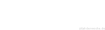 Zitat oder Spruch von Autor b.z.w. Quelle Nicolas Chamfort - zitat-der-woche.de