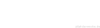 Zitat oder Spruch von Autor b.z.w. Quelle Gilbert Keith Chesterton - zitat-der-woche.de