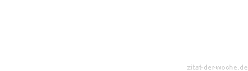Zitat oder Spruch von Autor b.z.w. Quelle Isaak Campanton - zitat-der-woche.de