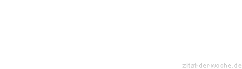 Zitat oder Spruch von Autor b.z.w. Quelle Albert Camus - zitat-der-woche.de