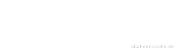 Zitat oder Spruch von Autor b.z.w. Quelle Albert Camus - zitat-der-woche.de