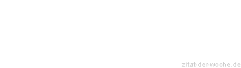 Zitat oder Spruch von Autor b.z.w. Quelle Albert Camus - zitat-der-woche.de