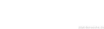 Zitat oder Spruch von Autor b.z.w. Quelle Elias Canetti - zitat-der-woche.de