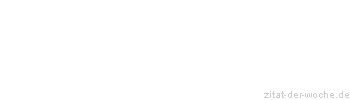 Zitat oder Spruch von Autor b.z.w. Quelle Elsbeth Cauberg - zitat-der-woche.de