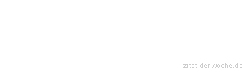 Zitat oder Spruch von Autor b.z.w. Quelle Charles Darwin - zitat-der-woche.de