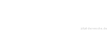 Zitat oder Spruch von Autor b.z.w. Quelle Christoph Daum - zitat-der-woche.de