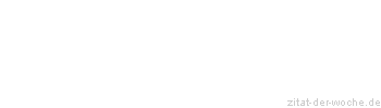 Zitat oder Spruch von Autor b.z.w. Quelle Zino Davidoff - zitat-der-woche.de