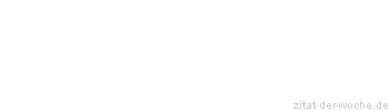 Zitat oder Spruch von Autor b.z.w. Quelle Ernst Deutsch - zitat-der-woche.de