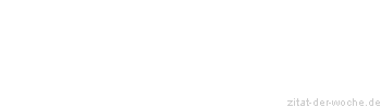 Zitat oder Spruch von Autor b.z.w. Quelle Charles Dickens - zitat-der-woche.de