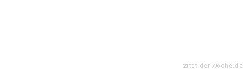 Zitat oder Spruch von Autor b.z.w. Quelle Charles Dickens - zitat-der-woche.de