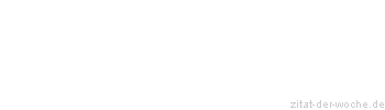 Zitat oder Spruch von Autor b.z.w. Quelle Martin Bangemann - zitat-der-woche.de