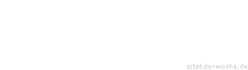Zitat oder Spruch von Autor b.z.w. Quelle Friedrich Dürrenmatt - zitat-der-woche.de