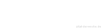 Zitat oder Spruch von Autor b.z.w. Quelle Jonathan Dilas - zitat-der-woche.de