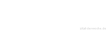 Zitat oder Spruch von Autor b.z.w. Quelle Julian Scharnau - zitat-der-woche.de