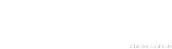 Zitat oder Spruch von Autor b.z.w. Quelle Julian Scharnau - zitat-der-woche.de