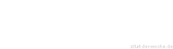 Zitat oder Spruch von Autor b.z.w. Quelle Julian Scharnau - zitat-der-woche.de