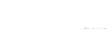 Zitat oder Spruch von Autor b.z.w. Quelle Julian Scharnau - zitat-der-woche.de