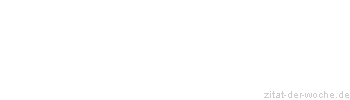 Zitat oder Spruch von Autor b.z.w. Quelle Julian Scharnau - zitat-der-woche.de