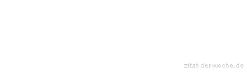 Zitat oder Spruch von Autor b.z.w. Quelle Julian Scharnau - zitat-der-woche.de
