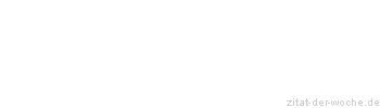 Zitat oder Spruch von Autor b.z.w. Quelle Julian Scharnau - zitat-der-woche.de