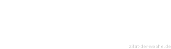 Zitat oder Spruch von Autor b.z.w. Quelle Julian Scharnau - zitat-der-woche.de