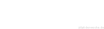 Zitat oder Spruch von Autor b.z.w. Quelle Julian Scharnau - zitat-der-woche.de