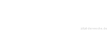 Zitat oder Spruch von Autor b.z.w. Quelle Pierre Veron - zitat-der-woche.de