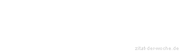 Zitat oder Spruch von Autor b.z.w. Quelle Manfred Hinrichs - zitat-der-woche.de
