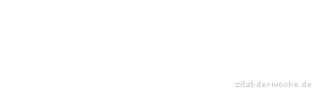 Zitat oder Spruch von Autor b.z.w. Quelle Aurelius Augustinus - zitat-der-woche.de