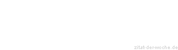 Zitat oder Spruch von Autor b.z.w. Quelle Arthur Schnitzler - zitat-der-woche.de